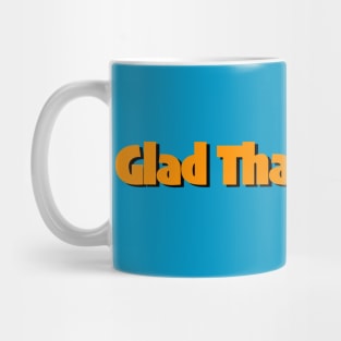 Glad That's Over... Mug